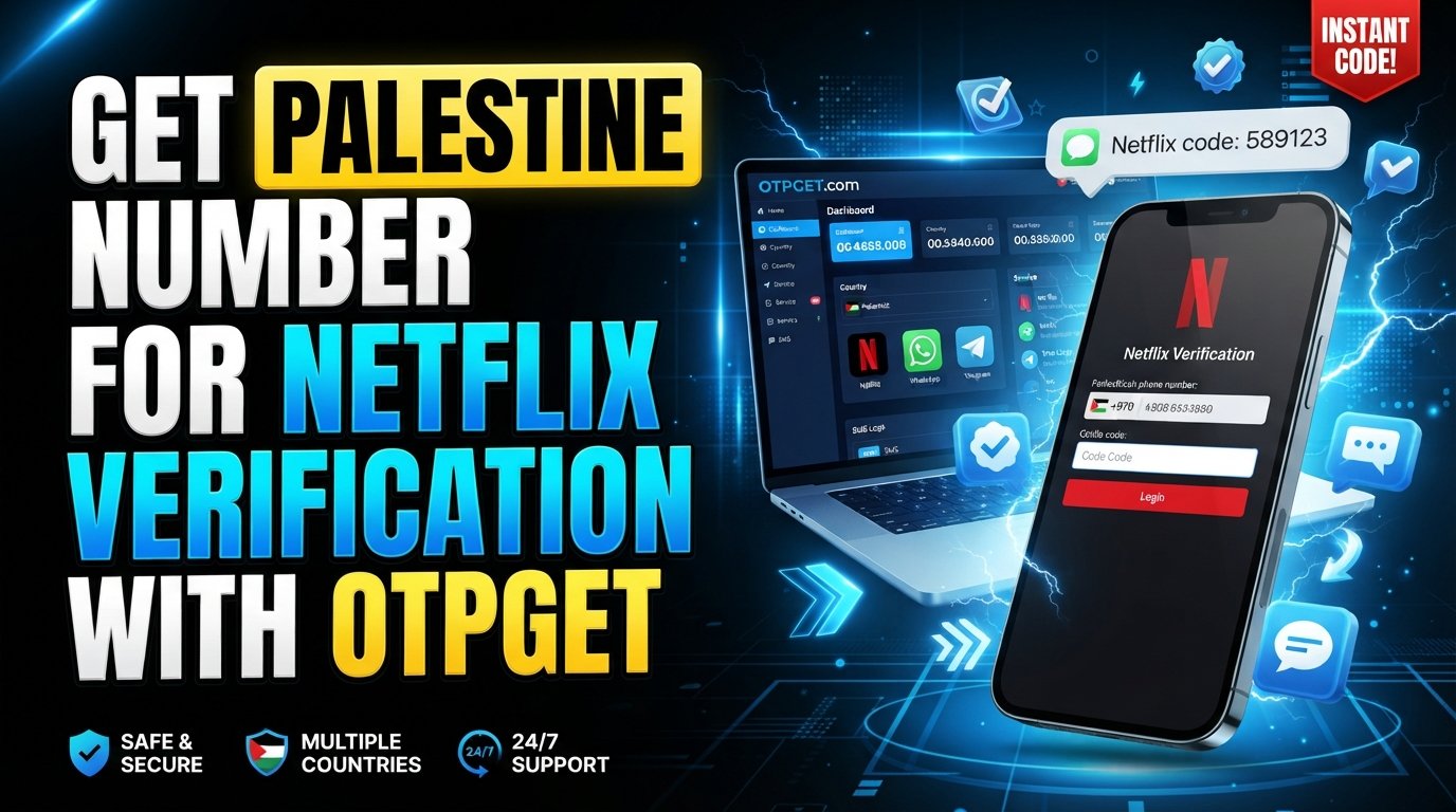 How to Get a Palestine Number for Netflix Verification | OTPGet