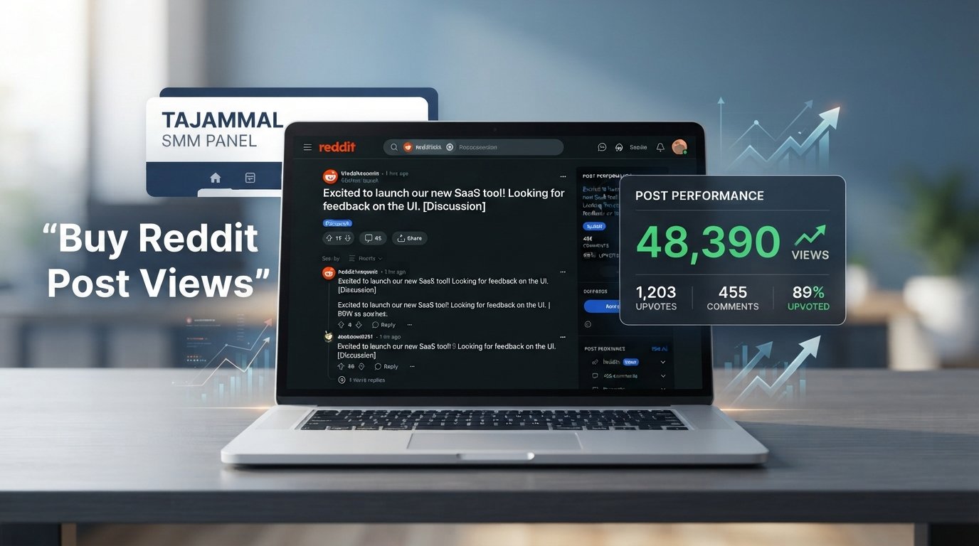 Buy Reddit Post Views | TAJAMMAL SMM PANEL for Visibility