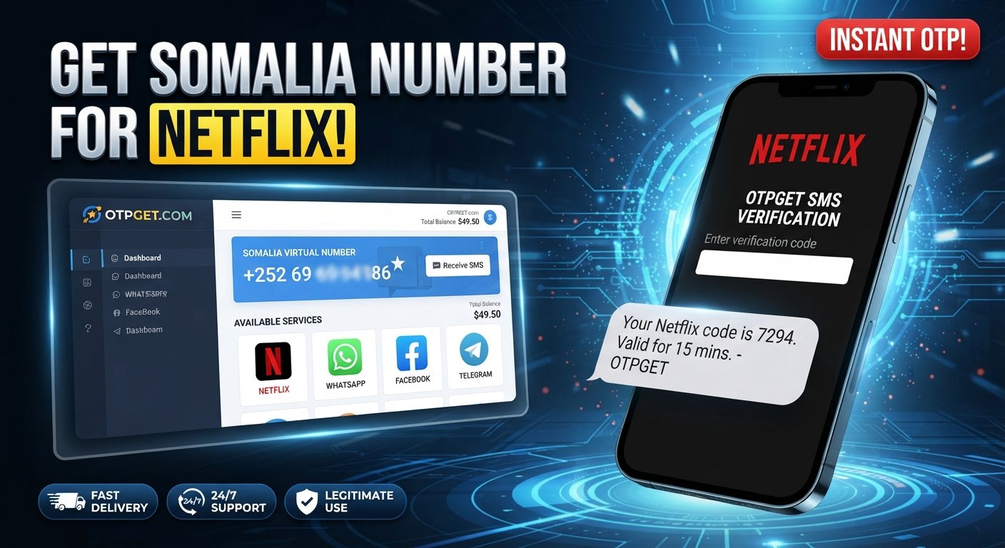 How to Get a Somalia Number for Netflix Verification with OTPGET