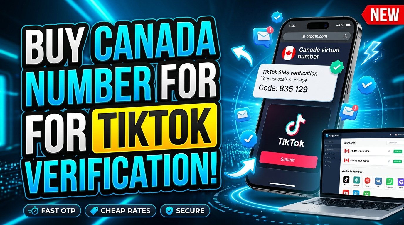 Buy Canada Number for TikTok Verification Online | OTPGET Guide