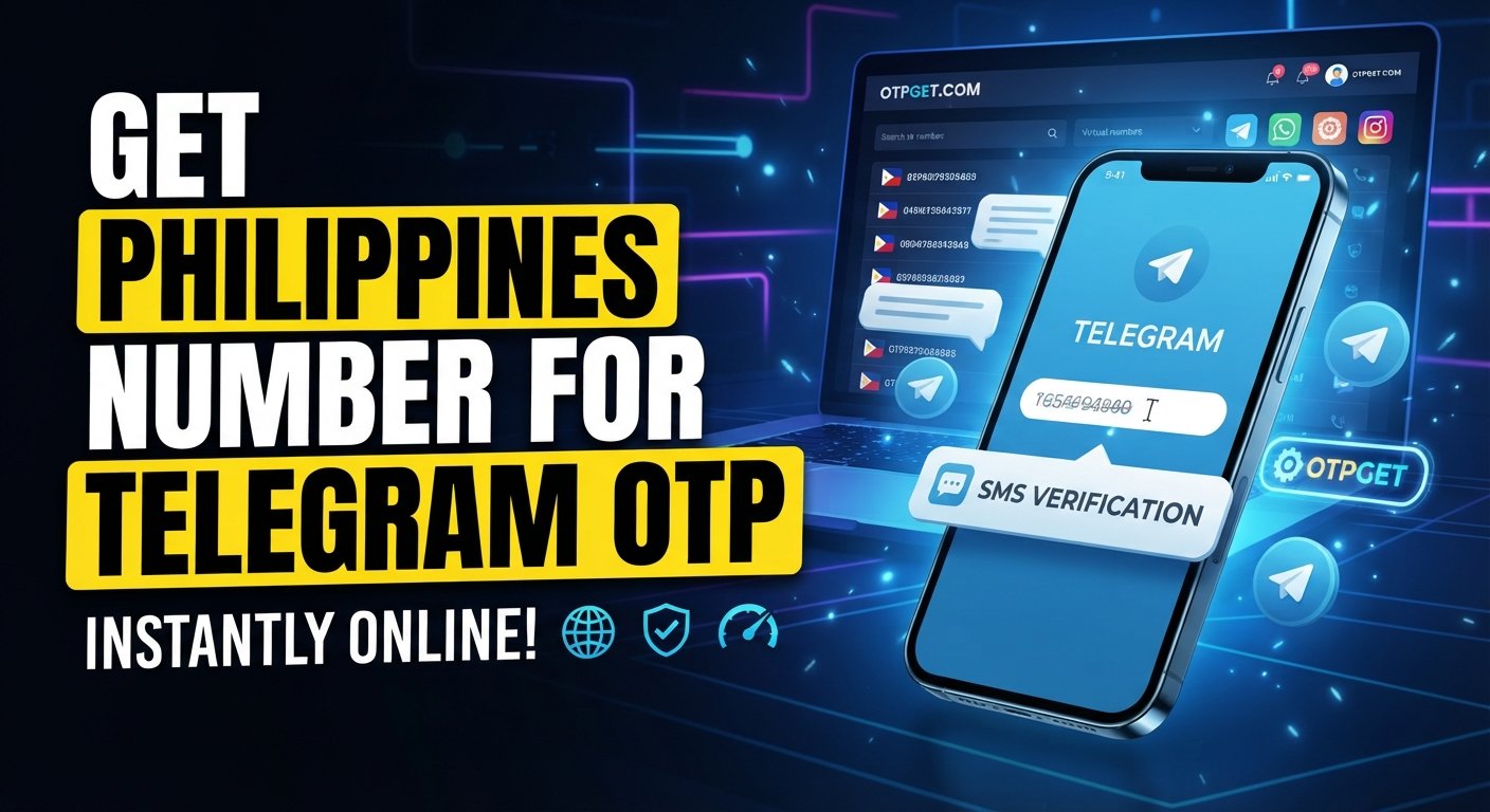 How to Get a Philippines Number for Telegram OTP with OTPGET