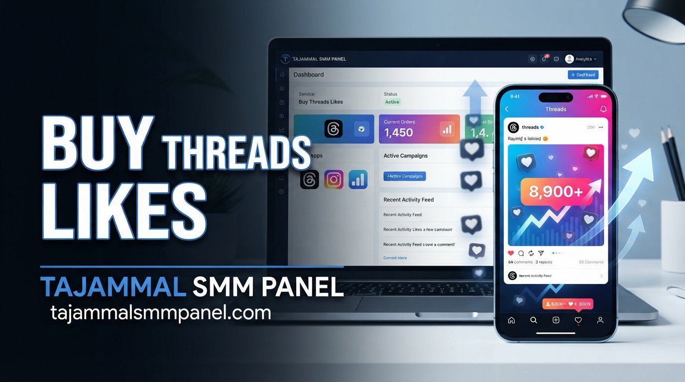 Buy Threads Likes | TAJAMMAL SMM PANEL for Real Growth Online