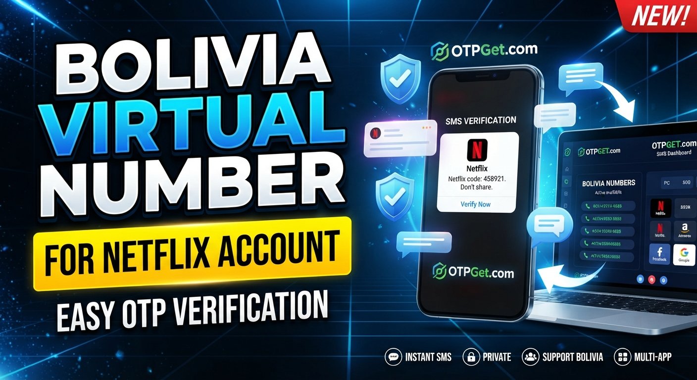 Bolivia Virtual Number for Netflix Account | OTPGet Guide Online