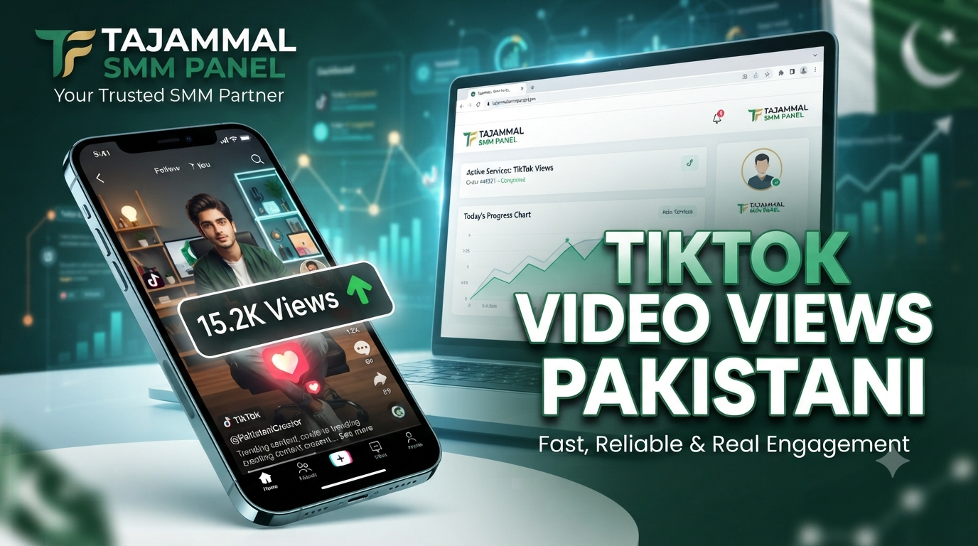 Tiktok Video Views Pakistani: TAJAMMAL SMM PANEL Growth Guide