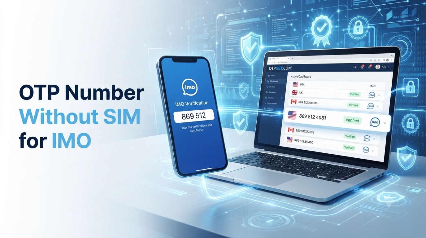 Get OTP Number Without SIM for IMO Verification Using OTPGet
