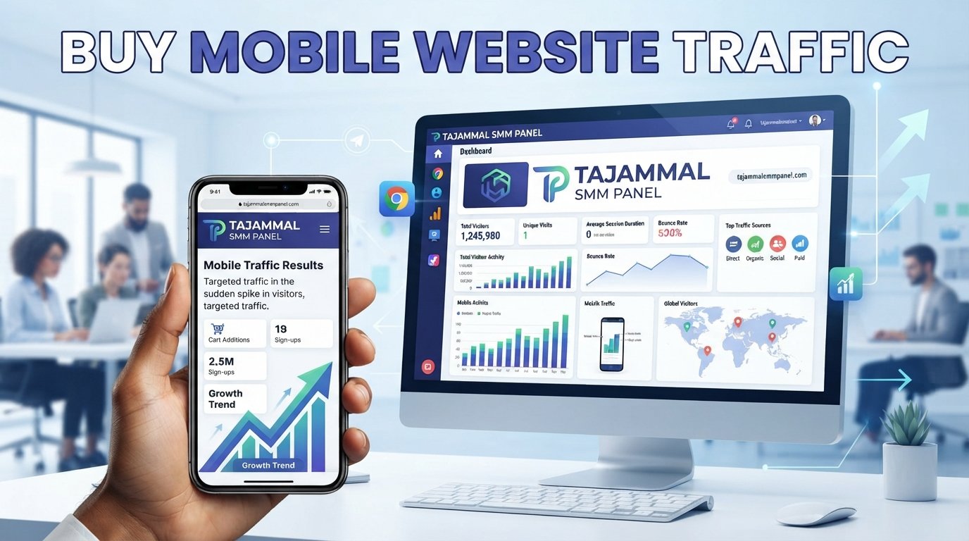 Buy Mobile Website Traffic with TAJAMMAL SMM PANEL for Growth