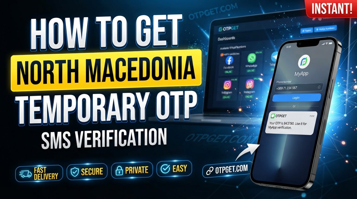 North Macedonia Temporary OTP: How to Get a Temporary Number