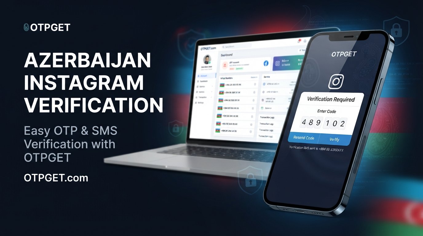 Azerbaijan Instagram Verification Number: OTPGet Guide & Tips