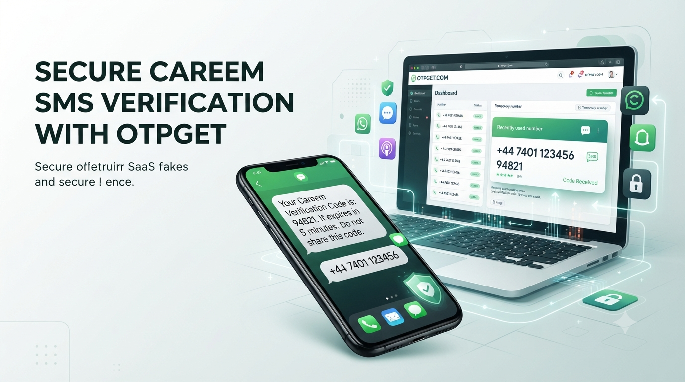 Careem SMS Verification Temporary Number: How OTPGET Can Help
