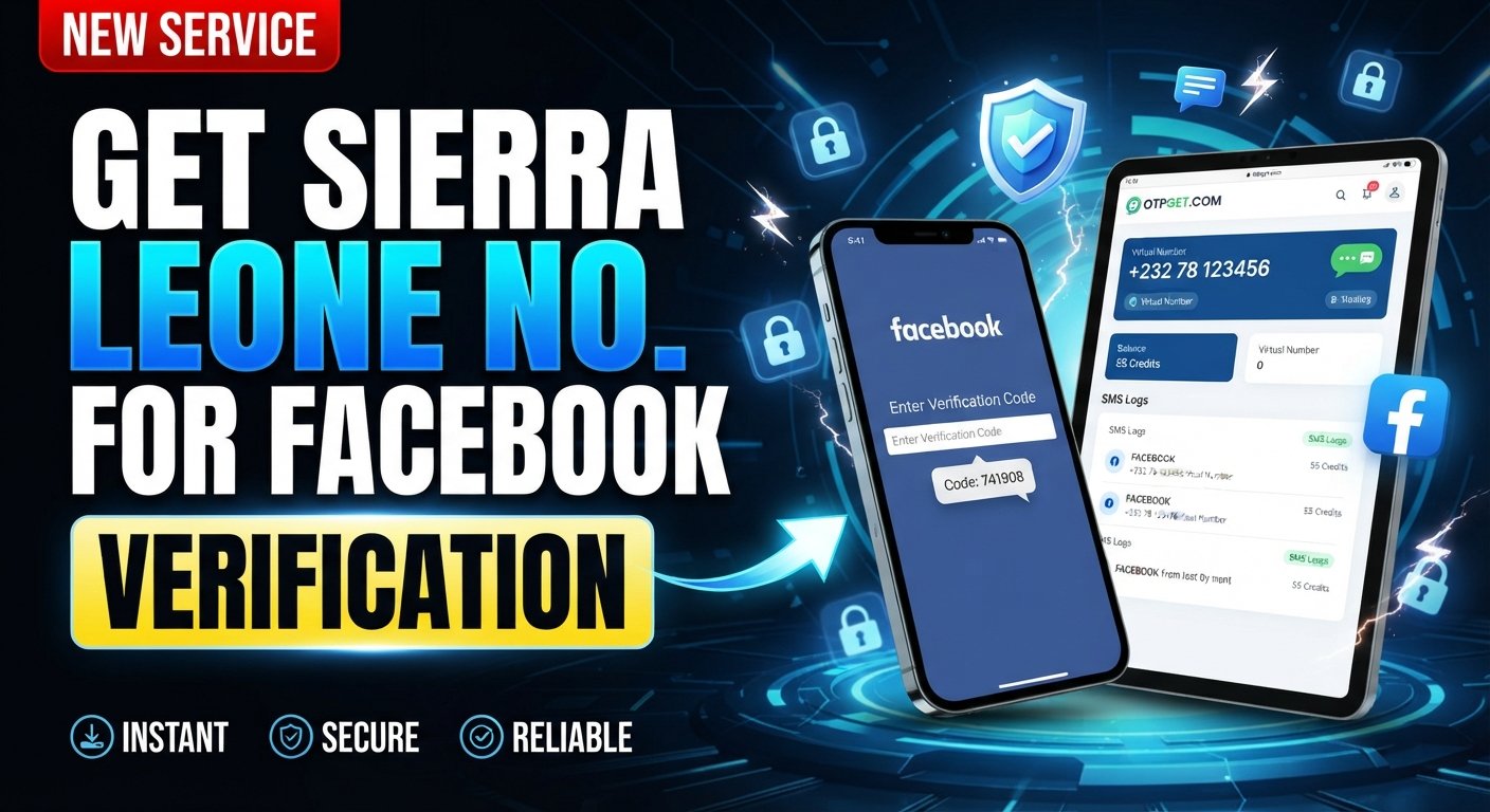 Buy Sierra Leone Number for Facebook Verification – OTPGet Guide