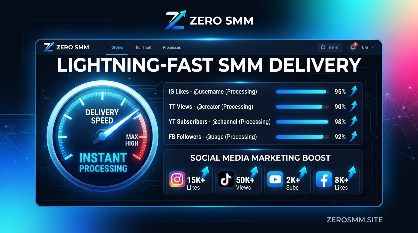 SMM Panel Delivery Speed: Choose ZERO SMM for Fast Service