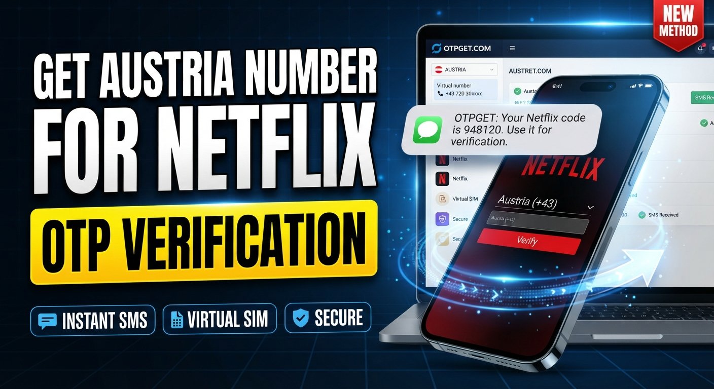 How to Get an Austria Number for Netflix Verification — OTPGet