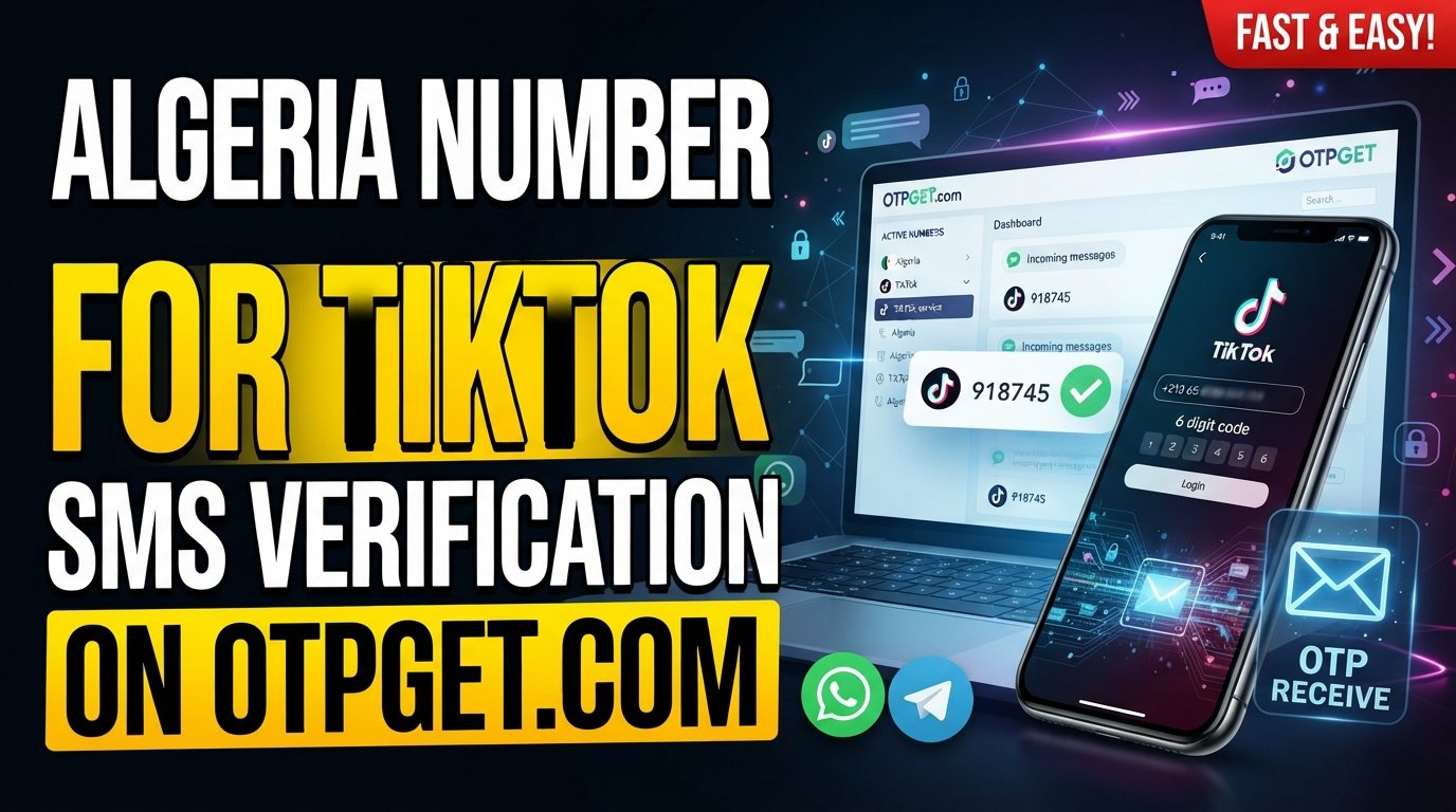 Algeria Number to Receive TikTok Code — OTPGET Complete Guide