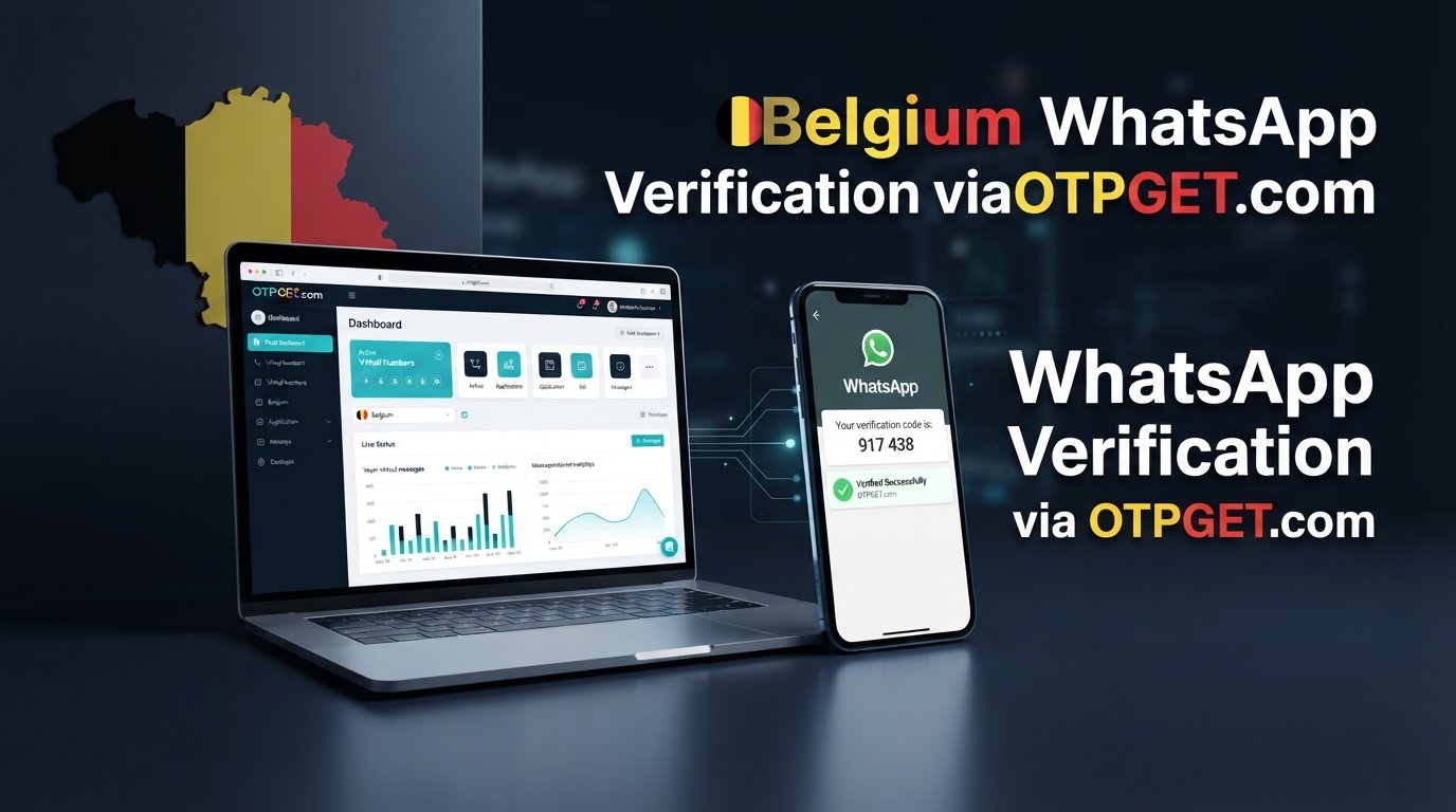 Buy Belgium WhatsApp Number: OTPGET Guide for Easy Verification