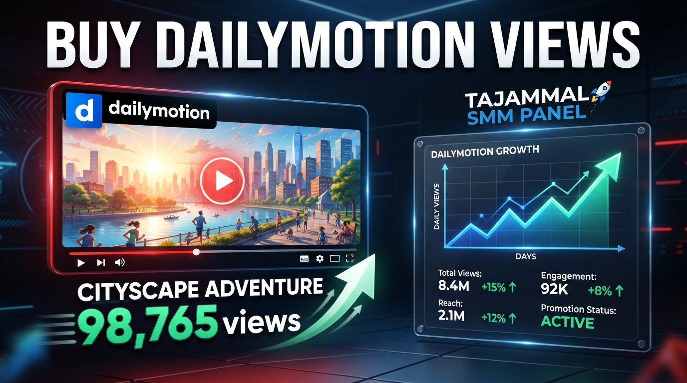 Buy Dailymotion Views | TAJAMMAL SMM PANEL for Better Video Reach