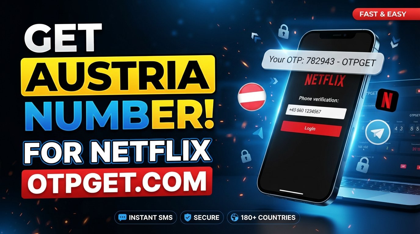 How to Get Austria Number for Netflix Verification | OTPGET