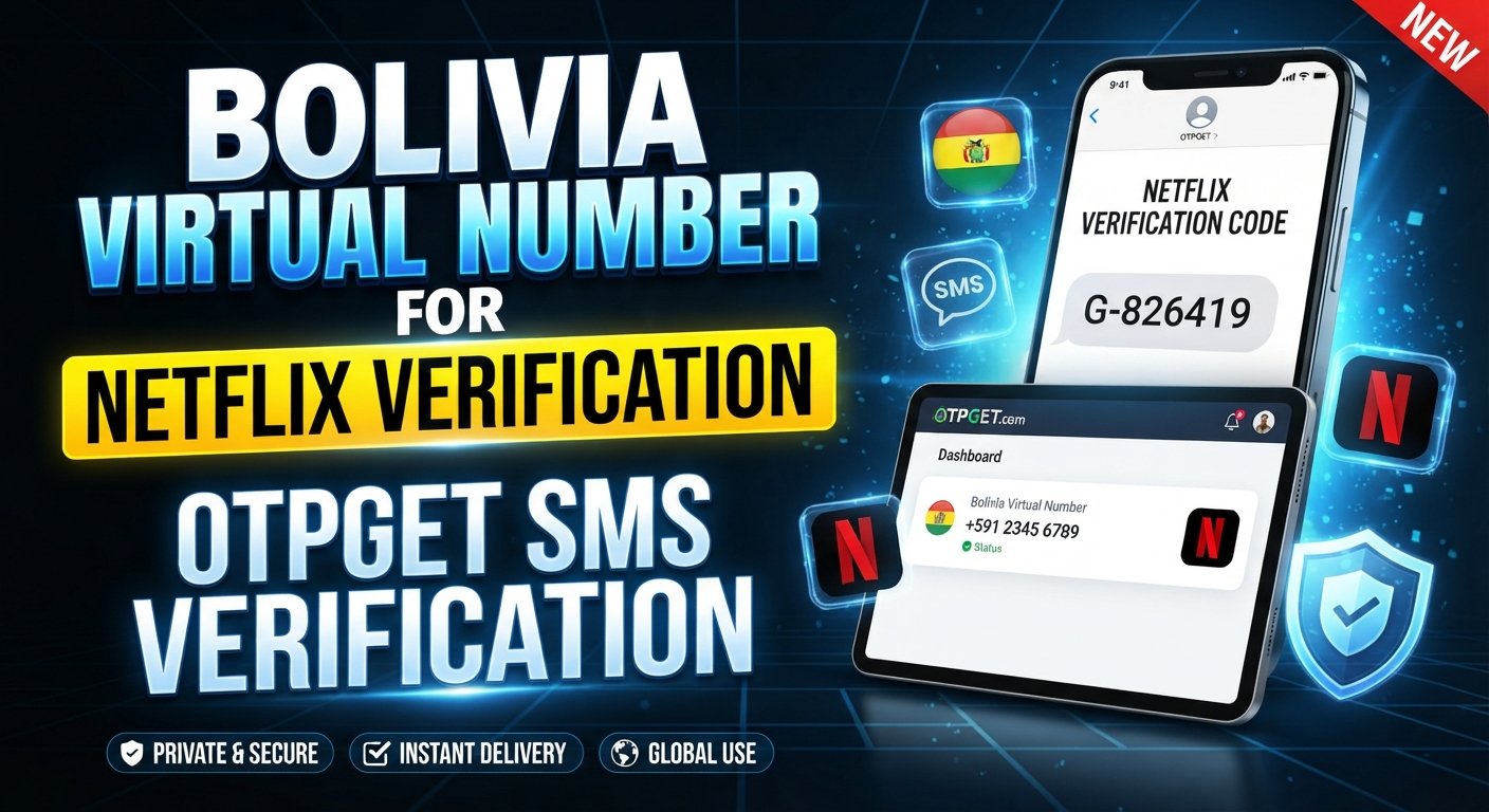 Bolivia Virtual Number for Netflix Account Verification | OTPGET