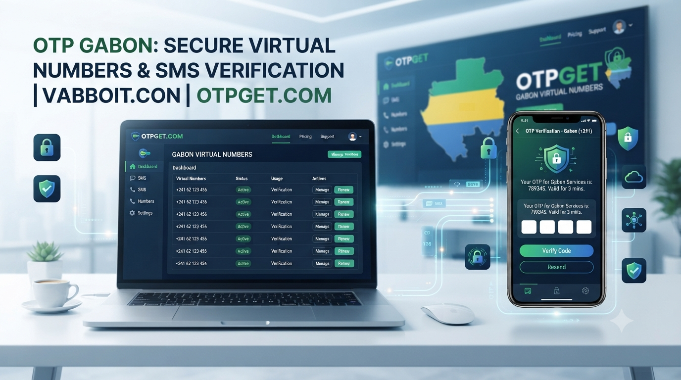 Gabon Virtual Number for OTP Verification - OTPGET Solution Now
