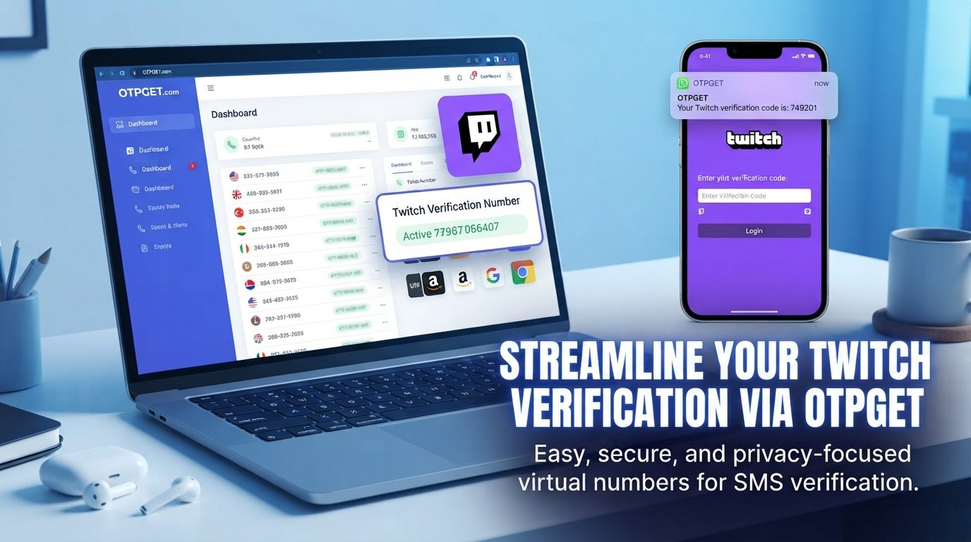 How to Verify Twitch with a Virtual Number – OTPGET Online Guide