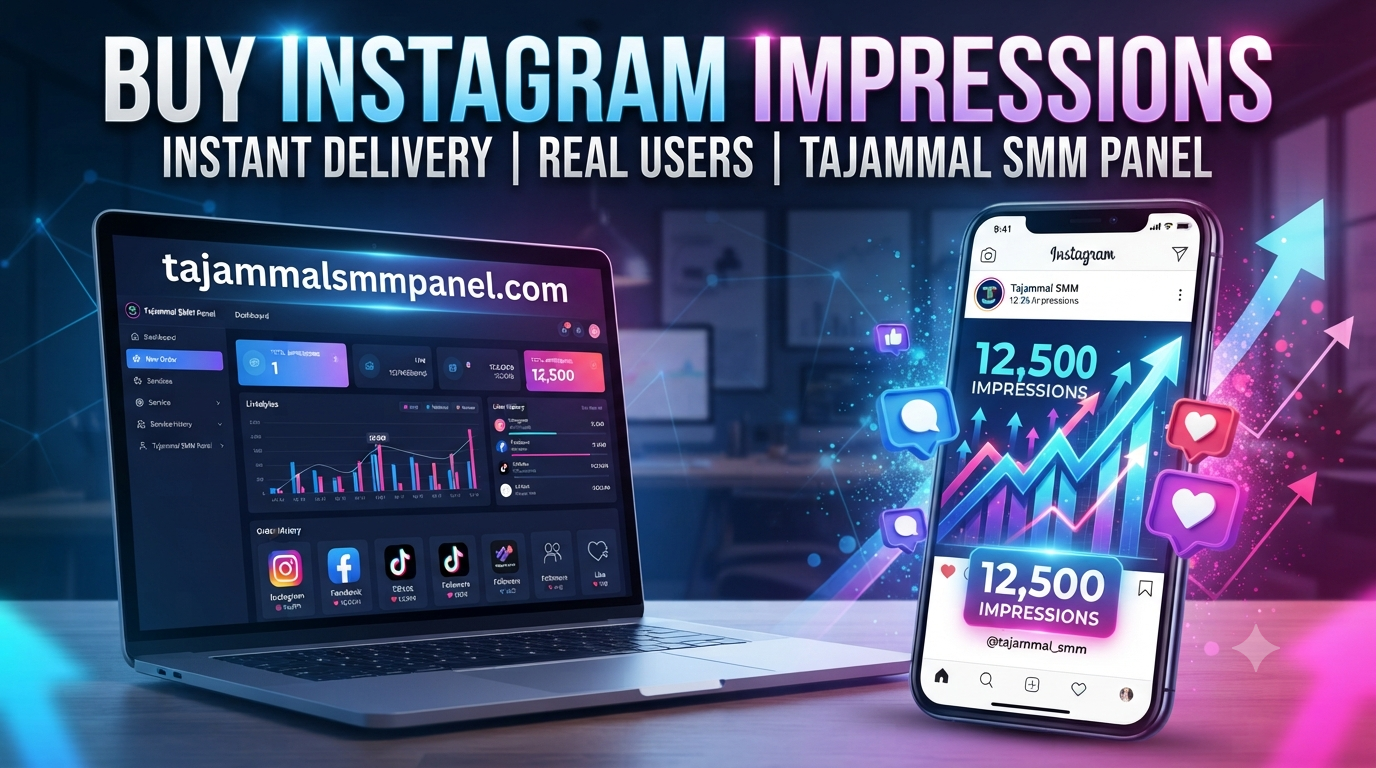 Buy Instagram Impressions with TAJAMMAL SMM PANEL for Fast Growth